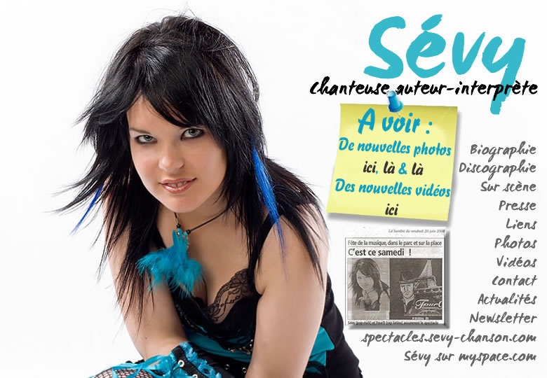 page d'accueil de sevy, chanteuse, auteyr-interpr&egrave;te, Voix, tonus, talent, dynamisme et divertissement, un nouveau cd 7 titres syst�me D inscrit au catalogue de la Fnac depuis le 18 janvier. de nouvelles photos, de nouvelles vid�os